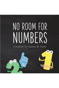 No Room for Numbers