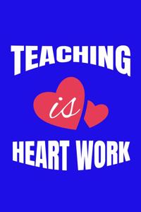 Teaching Is Heart Work