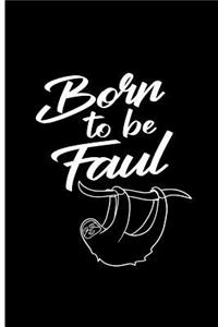 Born To Be Faul