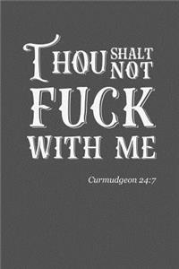 Thou Shalt Not Fuck With Me
