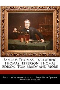 Famous Thomas', Including Thomas Jefferson, Thomas Edison, Tom Brady and More