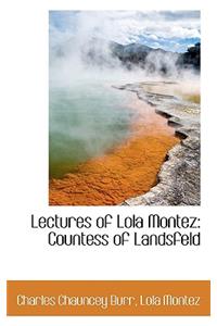 Lectures of Lola Montez: Countess of Landsfeld