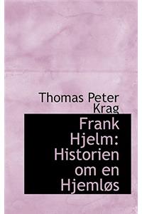 Frank Hjelm: Historien Om En Hjeml?'s