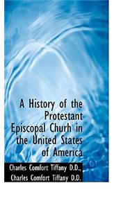 A History of the Protestant Episcopal Churh in the United States of America