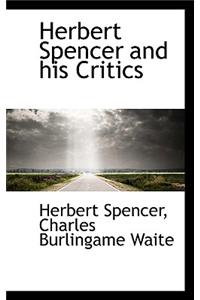 Herbert Spencer and His Critics