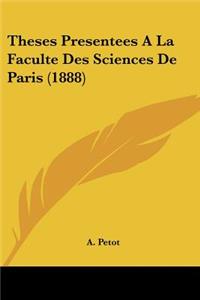 Theses Presentees A La Faculte Des Sciences De Paris (1888)