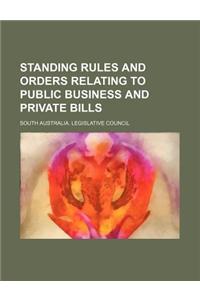 Standing Rules and Orders Relating to Public Business and Private Bills