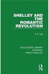 Shelley and the Romantic Revolution