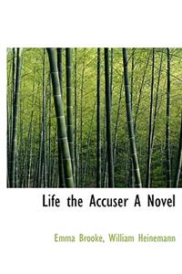 Life the Accuser a Novel