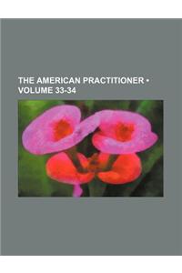 The American Practitioner (Volume 33-34)