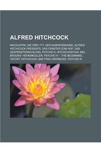 Alfred Hitchcock: Macguffin, Die Drei, Der Karpatenhund, Alfred Hitchcock Presents, Das Fenster Zum Hof, Das Gespensterschloss, Psycho I