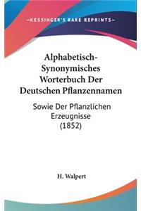 Alphabetisch-Synonymisches Worterbuch Der Deutschen Pflanzennamen