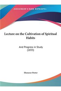 Lecture on the Cultivation of Spiritual Habits