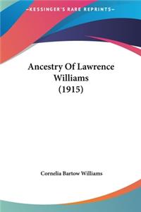 Ancestry Of Lawrence Williams (1915)