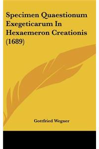 Specimen Quaestionum Exegeticarum in Hexaemeron Creationis (1689)