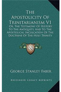 The Apostolicity Of Trinitarianism V1
