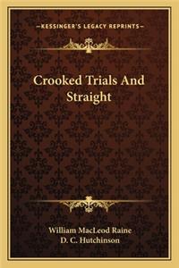 Crooked Trials and Straight