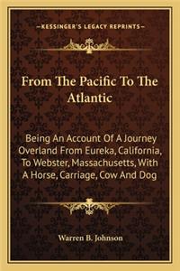 From The Pacific To The Atlantic