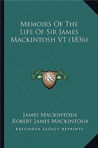 Memoirs Of The Life Of Sir James Mackintosh V1 (1836)