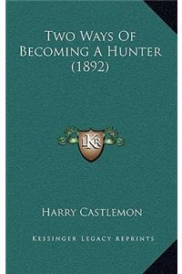 Two Ways of Becoming a Hunter (1892)