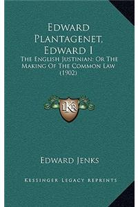 Edward Plantagenet, Edward I
