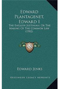 Edward Plantagenet, Edward I