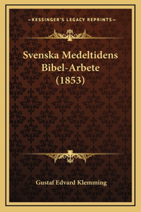 Svenska Medeltidens Bibel-Arbete (1853)