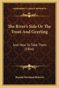River's Side Or The Trout And Grayling