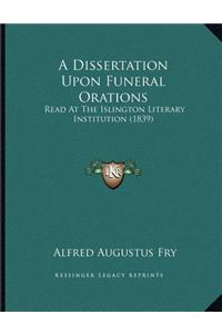 A Dissertation Upon Funeral Orations