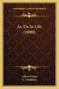 As Tis In Life (1890)