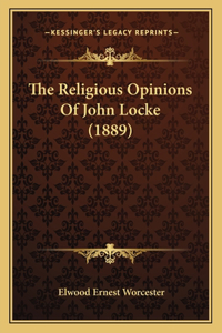The Religious Opinions Of John Locke (1889)