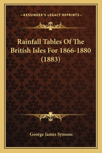 Rainfall Tables Of The British Isles For 1866-1880 (1883)