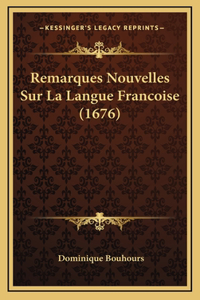 Remarques Nouvelles Sur La Langue Francoise (1676)