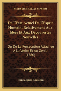 De L'Etat Actuel De L'Esprit Humain, Relativement Aux Idees Et Aux Decouvertes Nouvelles