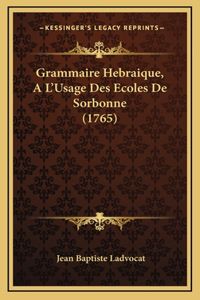 Grammaire Hebraique, A L'Usage Des Ecoles De Sorbonne (1765)