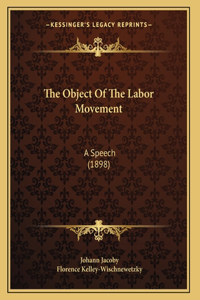 The Object Of The Labor Movement