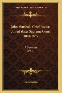 John Marshall, Chief Justice, United States Supreme Court, 1801-1835