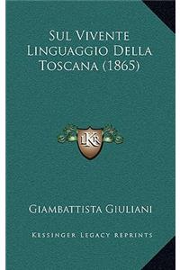 Sul Vivente Linguaggio Della Toscana (1865)
