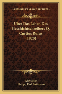 Uber Das Leben Des Geschichtschreibers Q. Curtius Rufus (1820)
