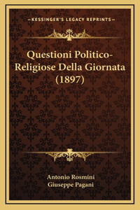 Questioni Politico-Religiose Della Giornata (1897)