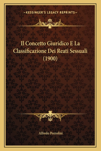Il Concetto Giuridico E La Classificazione Dei Reati Sessuali (1900)