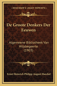 De Groote Denkers Der Eeuwen
