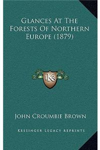 Glances At The Forests Of Northern Europe (1879)