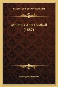 Athletics And Football (1887)