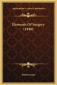 Elements Of Surgery (1840)