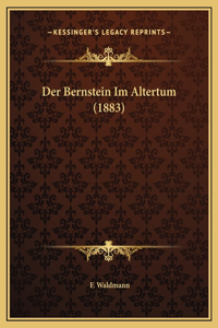 Der Bernstein Im Altertum (1883)