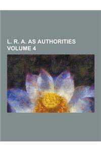 L. R. A. as Authorities Volume 4