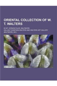 Oriental Collection of W. T. Walters; 65 Mt. Vernon Place, Baltimore