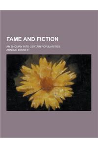 Fame and Fiction; An Enquiry Into Certain Popularities