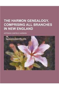 The Harmon Genealogy, Comprising All Branches in New England